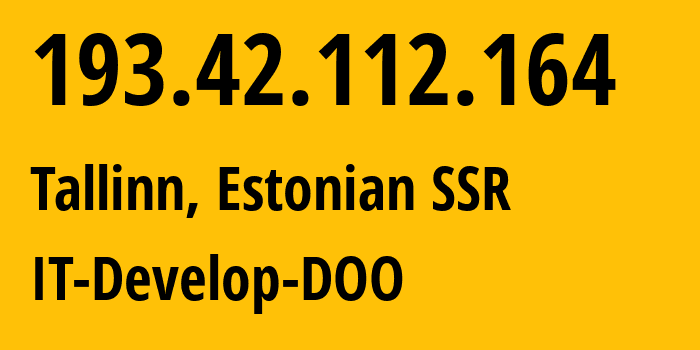 IP-адрес 193.42.112.164 (Таллин, Харьюмаа, Эстонская ССР) определить местоположение, координаты на карте, ISP провайдер AS211211 IT-Develop-DOO // кто провайдер айпи-адреса 193.42.112.164