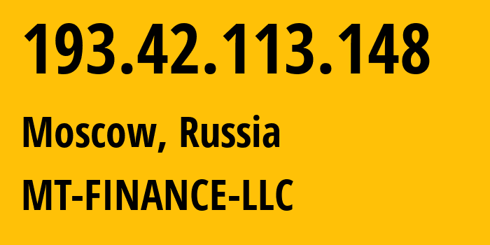 IP address 193.42.113.148 (Moscow, Moscow, Russia) get location, coordinates on map, ISP provider AS214822 MT-FINANCE-LLC // who is provider of ip address 193.42.113.148, whose IP address