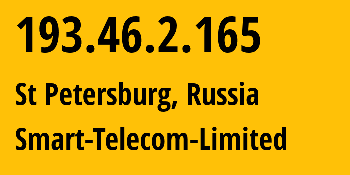 IP address 193.46.2.165 (St Petersburg, St.-Petersburg, Russia) get location, coordinates on map, ISP provider AS31376 Smart-Telecom-Limited // who is provider of ip address 193.46.2.165, whose IP address