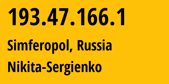 IP address 193.47.166.1 (Simferopol, Crimea, Russia) get location, coordinates on map, ISP provider AS41269 Nikita-Sergienko // who is provider of ip address 193.47.166.1, whose IP address