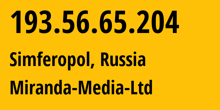 IP-адрес 193.56.65.204 (Симферополь, Республика Крым, Россия) определить местоположение, координаты на карте, ISP провайдер AS201776 Miranda-Media-Ltd // кто провайдер айпи-адреса 193.56.65.204