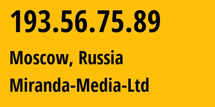 IP-адрес 193.56.75.89 (Москва, Москва, Россия) определить местоположение, координаты на карте, ISP провайдер AS201776 Miranda-Media-Ltd // кто провайдер айпи-адреса 193.56.75.89