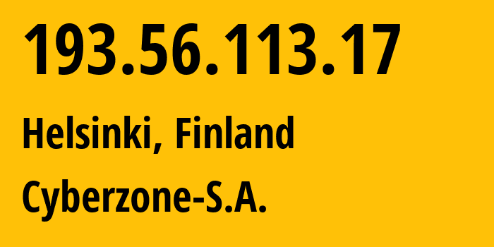 IP-адрес 193.56.113.17 (Хельсинки, Уусимаа, Финляндия) определить местоположение, координаты на карте, ISP провайдер AS209854 Cyberzone-S.A. // кто провайдер айпи-адреса 193.56.113.17