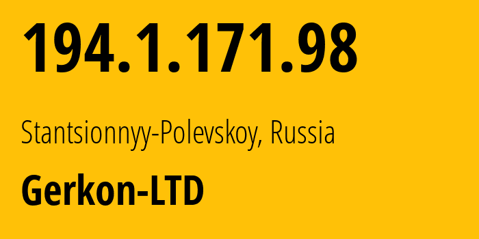 IP address 194.1.171.98 (Stantsionnyy-Polevskoy, Sverdlovsk Oblast, Russia) get location, coordinates on map, ISP provider AS42498 Gerkon-LTD // who is provider of ip address 194.1.171.98, whose IP address