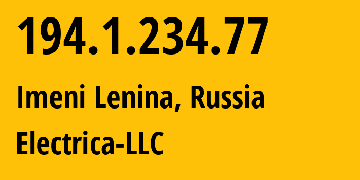 IP address 194.1.234.77 (Imeni Lenina, Volgograd Oblast, Russia) get location, coordinates on map, ISP provider AS49821 Electrica-LLC // who is provider of ip address 194.1.234.77, whose IP address