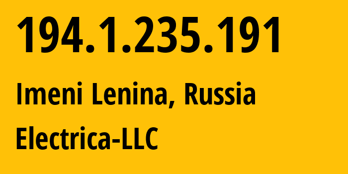 IP-адрес 194.1.235.191 (Имени Ленина, Волгоградская Область, Россия) определить местоположение, координаты на карте, ISP провайдер AS49821 Electrica-LLC // кто провайдер айпи-адреса 194.1.235.191