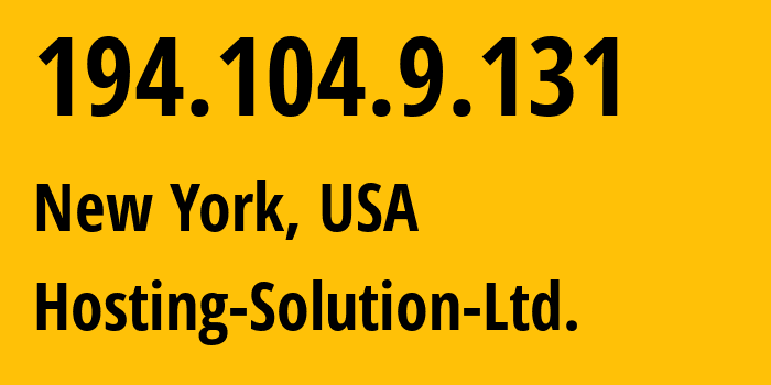 IP-адрес 194.104.9.131 (Нью-Йорк, Нью-Йорк, США) определить местоположение, координаты на карте, ISP провайдер AS14576 Hosting-Solution-Ltd. // кто провайдер айпи-адреса 194.104.9.131