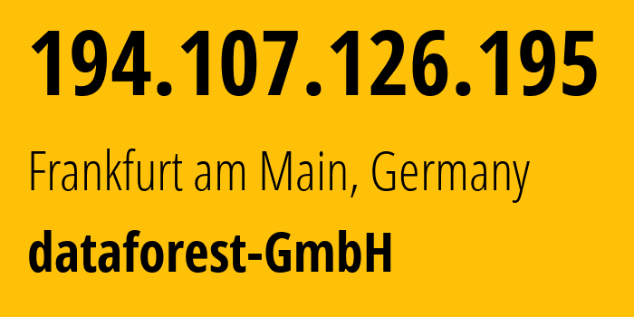 IP address 194.107.126.195 get location, coordinates on map, ISP provider AS58212 dataforest-GmbH // who is provider of ip address 194.107.126.195, whose IP address