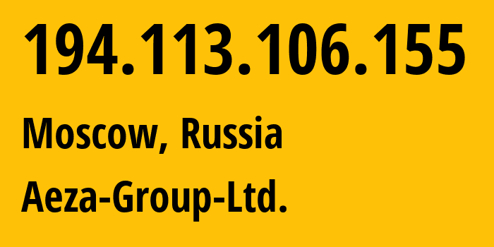 IP address 194.113.106.155 (Moscow, Moscow, Russia) get location, coordinates on map, ISP provider AS216246 Aeza-Group-Ltd. // who is provider of ip address 194.113.106.155, whose IP address