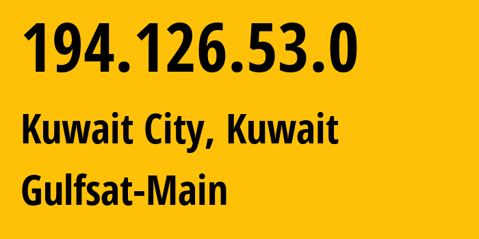 IP address 194.126.53.0 (Kuwait City, Al Asimah, Kuwait) get location, coordinates on map, ISP provider AS29357 Gulfsat-Main // who is provider of ip address 194.126.53.0, whose IP address