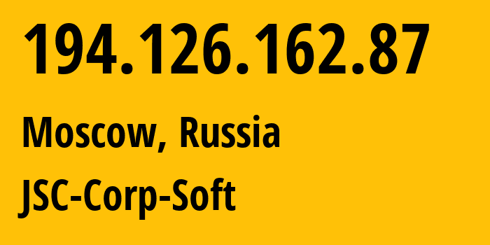 IP address 194.126.162.87 (Moscow, Moscow, Russia) get location, coordinates on map, ISP provider AS39337 JSC-Corp-Soft // who is provider of ip address 194.126.162.87, whose IP address