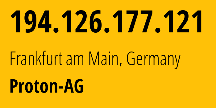 IP-адрес 194.126.177.121 (Франкфурт, Гессен, Германия) определить местоположение, координаты на карте, ISP провайдер AS209103 Proton-AG // кто провайдер айпи-адреса 194.126.177.121