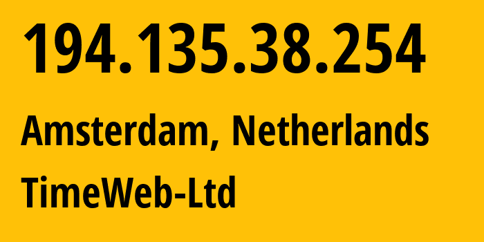 IP-адрес 194.135.38.254 (Амстердам, Северная Голландия, Нидерланды) определить местоположение, координаты на карте, ISP провайдер AS0 TimeWeb-Ltd // кто провайдер айпи-адреса 194.135.38.254