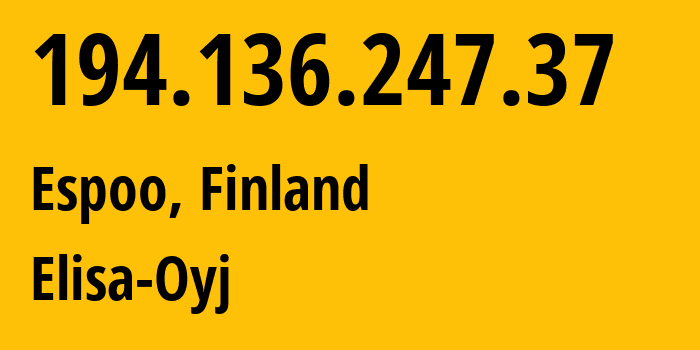 IP address 194.136.247.37 (Espoo, Uusimaa, Finland) get location, coordinates on map, ISP provider AS719 Elisa-Oyj // who is provider of ip address 194.136.247.37, whose IP address