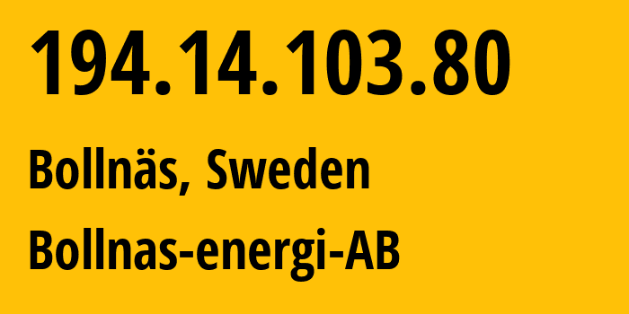 IP address 194.14.103.80 (Bollnäs, Gävleborg County, Sweden) get location, coordinates on map, ISP provider AS20625 Bollnas-energi-AB // who is provider of ip address 194.14.103.80, whose IP address