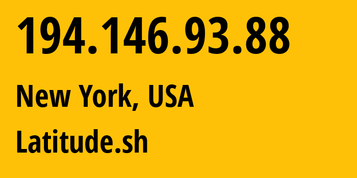 IP-адрес 194.146.93.88 (Нью-Йорк, Нью-Йорк, США) определить местоположение, координаты на карте, ISP провайдер AS396356 Latitude.sh // кто провайдер айпи-адреса 194.146.93.88