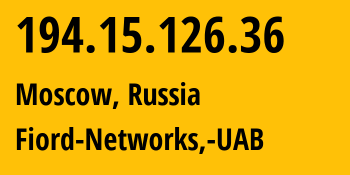 IP-адрес 194.15.126.36 (Москва, Москва, Россия) определить местоположение, координаты на карте, ISP провайдер AS28917 Fiord-Networks,-UAB // кто провайдер айпи-адреса 194.15.126.36