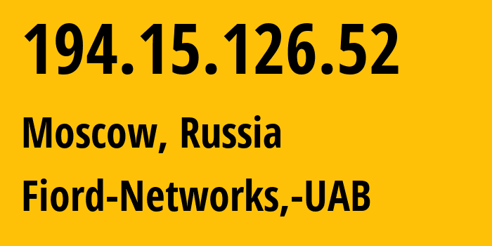 IP-адрес 194.15.126.52 (Москва, Москва, Россия) определить местоположение, координаты на карте, ISP провайдер AS28917 Fiord-Networks,-UAB // кто провайдер айпи-адреса 194.15.126.52
