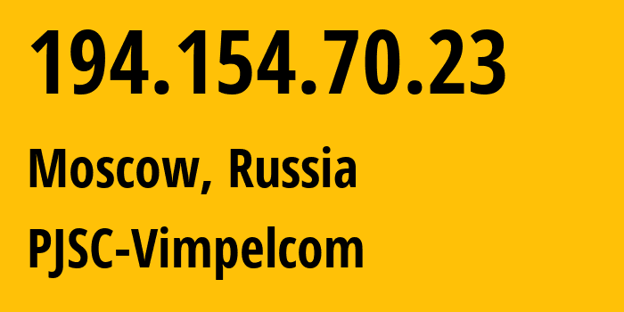 IP-адрес 194.154.70.23 (Москва, Москва, Россия) определить местоположение, координаты на карте, ISP провайдер AS3216 PJSC-Vimpelcom // кто провайдер айпи-адреса 194.154.70.23