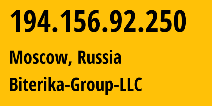 IP address 194.156.92.250 (Moscow, Moscow, Russia) get location, coordinates on map, ISP provider AS35048 Biterika-Group-LLC // who is provider of ip address 194.156.92.250, whose IP address