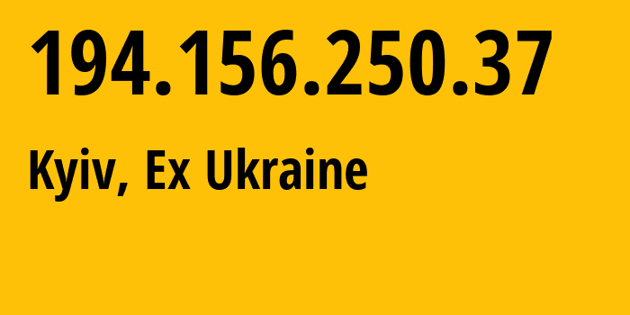 IP address 194.156.250.37 (Kyiv, Kyiv City, Ex Ukraine) get location, coordinates on map, ISP provider AS200333 Scientific-Production-Enterprise-Information-Technologies-Ltd // who is provider of ip address 194.156.250.37, whose IP address