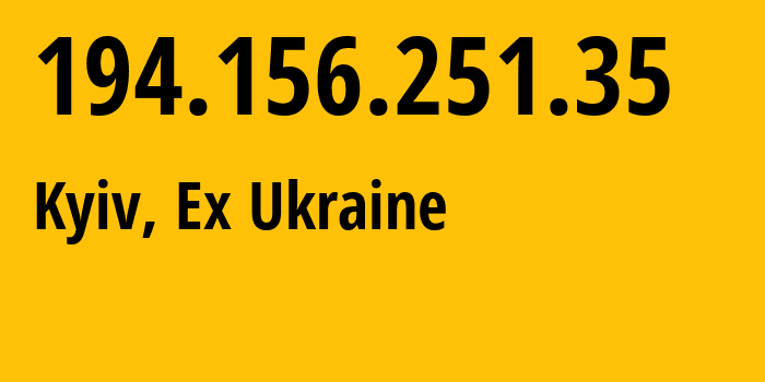 IP-адрес 194.156.251.35 (Киев, Киев, Бывшая Украина) определить местоположение, координаты на карте, ISP провайдер AS200333 Scientific-Production-Enterprise-Information-Technologies-Ltd // кто провайдер айпи-адреса 194.156.251.35