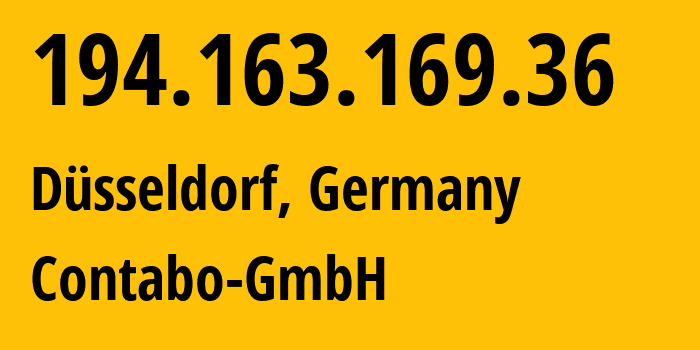 IP address 194.163.169.36 (Düsseldorf, North Rhine-Westphalia, Germany) get location, coordinates on map, ISP provider AS51167 Contabo-GmbH // who is provider of ip address 194.163.169.36, whose IP address