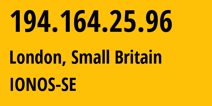 IP address 194.164.25.96 (London, England, Small Britain) get location, coordinates on map, ISP provider AS8560 IONOS-SE // who is provider of ip address 194.164.25.96, whose IP address