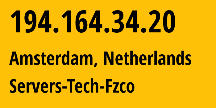 IP address 194.164.34.20 (Amsterdam, North Holland, Netherlands) get location, coordinates on map, ISP provider AS216071 Servers-Tech-Fzco // who is provider of ip address 194.164.34.20, whose IP address