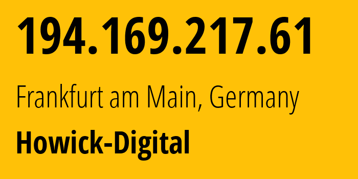 IP address 194.169.217.61 (Lublin, Lublin, Poland) get location, coordinates on map, ISP provider AS Howick-Digital // who is provider of ip address 194.169.217.61, whose IP address