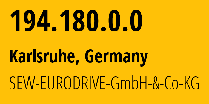 IP-адрес 194.180.0.0 (Карлсруэ, Баден-Вюртемберг, Германия) определить местоположение, координаты на карте, ISP провайдер AS3278 SEW-EURODRIVE-GmbH-&-Co-KG // кто провайдер айпи-адреса 194.180.0.0