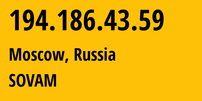 IP-адрес 194.186.43.59 (Москва, Москва, Россия) определить местоположение, координаты на карте, ISP провайдер AS3216 SOVAM // кто провайдер айпи-адреса 194.186.43.59