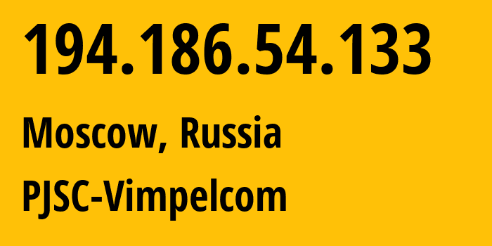 IP-адрес 194.186.54.133 (Москва, Москва, Россия) определить местоположение, координаты на карте, ISP провайдер AS3216 PJSC-Vimpelcom // кто провайдер айпи-адреса 194.186.54.133