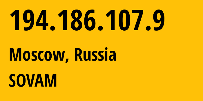 IP-адрес 194.186.107.9 (Москва, Москва, Россия) определить местоположение, координаты на карте, ISP провайдер AS3216 SOVAM // кто провайдер айпи-адреса 194.186.107.9
