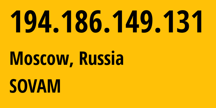 IP-адрес 194.186.149.131 (Москва, Москва, Россия) определить местоположение, координаты на карте, ISP провайдер AS3216 SOVAM // кто провайдер айпи-адреса 194.186.149.131