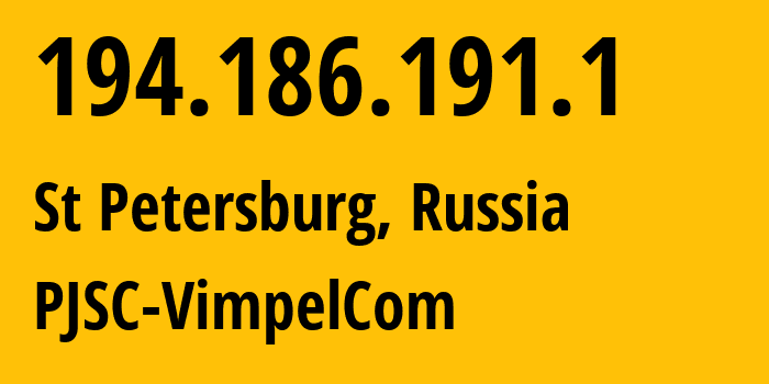 IP address 194.186.191.1 (St Petersburg, St.-Petersburg, Russia) get location, coordinates on map, ISP provider AS3216 PJSC-VimpelCom // who is provider of ip address 194.186.191.1, whose IP address