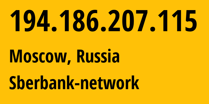 IP address 194.186.207.115 (Moscow, Moscow, Russia) get location, coordinates on map, ISP provider AS3216 Sberbank-network // who is provider of ip address 194.186.207.115, whose IP address