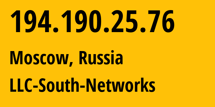 IP address 194.190.25.76 (Moscow, Moscow, Russia) get location, coordinates on map, ISP provider AS49925 LLC-South-Networks // who is provider of ip address 194.190.25.76, whose IP address