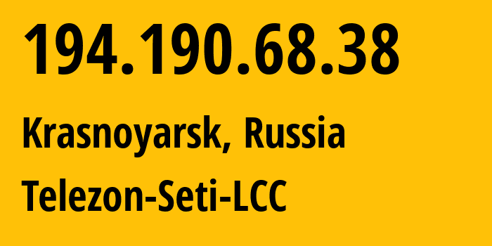 IP-адрес 194.190.68.38 (Красноярск, Красноярский Край, Россия) определить местоположение, координаты на карте, ISP провайдер AS34858 Telezon-Seti-LCC // кто провайдер айпи-адреса 194.190.68.38