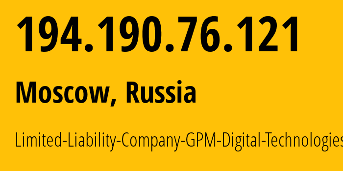 IP address 194.190.76.121 (Moscow, Moscow, Russia) get location, coordinates on map, ISP provider AS48061 Limited-Liability-Company-GPM-Digital-Technologies // who is provider of ip address 194.190.76.121, whose IP address