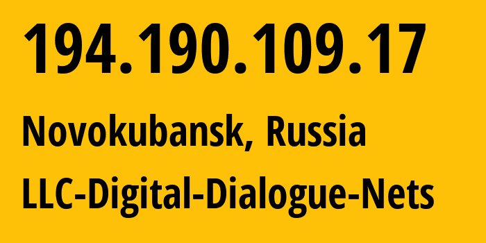 IP-адрес 194.190.109.17 (Новокубанск, Краснодарский край, Россия) определить местоположение, координаты на карте, ISP провайдер AS51200 LLC-Digital-Dialogue-Nets // кто провайдер айпи-адреса 194.190.109.17