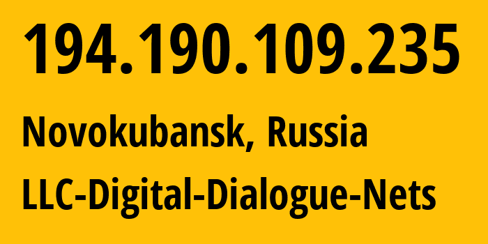 IP address 194.190.109.235 (Novokubansk, Krasnodar Krai, Russia) get location, coordinates on map, ISP provider AS51200 LLC-Digital-Dialogue-Nets // who is provider of ip address 194.190.109.235, whose IP address