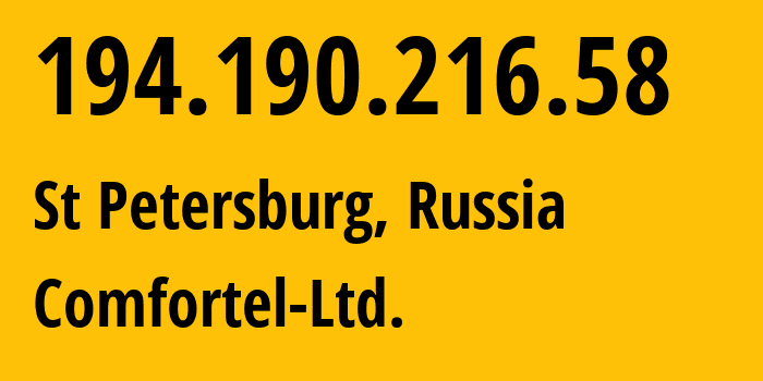 IP address 194.190.216.58 (St Petersburg, St.-Petersburg, Russia) get location, coordinates on map, ISP provider AS56534 Comfortel-Ltd. // who is provider of ip address 194.190.216.58, whose IP address