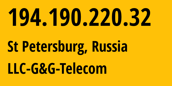 IP-адрес 194.190.220.32 (Санкт-Петербург, Санкт-Петербург, Россия) определить местоположение, координаты на карте, ISP провайдер AS207239 LLC-G&G-Telecom // кто провайдер айпи-адреса 194.190.220.32