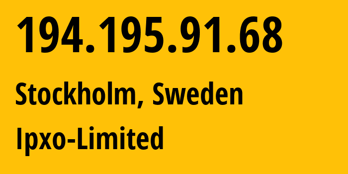 IP-адрес 194.195.91.68 (Стокгольм, Stockholm County, Швеция) определить местоположение, координаты на карте, ISP провайдер AS206092 Ipxo-Limited // кто провайдер айпи-адреса 194.195.91.68