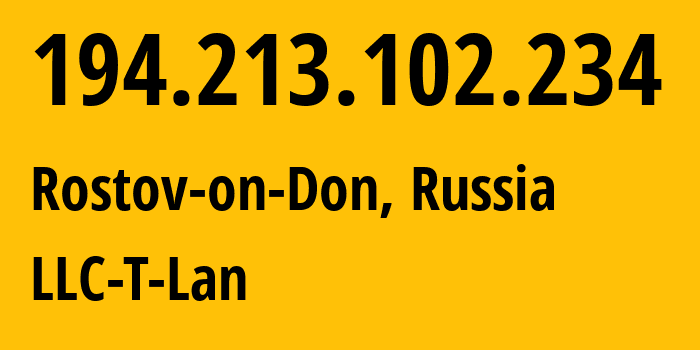 IP-адрес 194.213.102.234 (Ростов-на-Дону, Ростовская Область, Россия) определить местоположение, координаты на карте, ISP провайдер AS197185 LLC-T-Lan // кто провайдер айпи-адреса 194.213.102.234