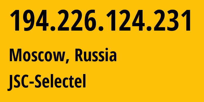 IP-адрес 194.226.124.231 (Москва, Москва, Россия) определить местоположение, координаты на карте, ISP провайдер AS49505 JSC-Selectel // кто провайдер айпи-адреса 194.226.124.231