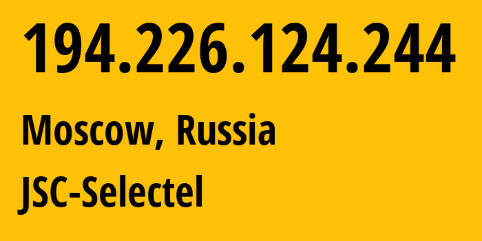 IP-адрес 194.226.124.244 (Москва, Москва, Россия) определить местоположение, координаты на карте, ISP провайдер AS49505 JSC-Selectel // кто провайдер айпи-адреса 194.226.124.244