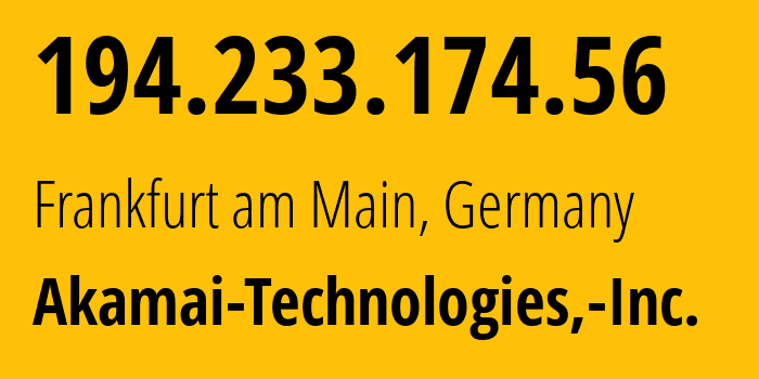 IP address 194.233.174.56 (Frankfurt am Main, Hesse, Germany) get location, coordinates on map, ISP provider AS63949 Akamai-Technologies,-Inc. // who is provider of ip address 194.233.174.56, whose IP address