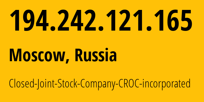 IP-адрес 194.242.121.165 (Москва, Москва, Россия) определить местоположение, координаты на карте, ISP провайдер AS51219 Closed-Joint-Stock-Company-CROC-incorporated // кто провайдер айпи-адреса 194.242.121.165